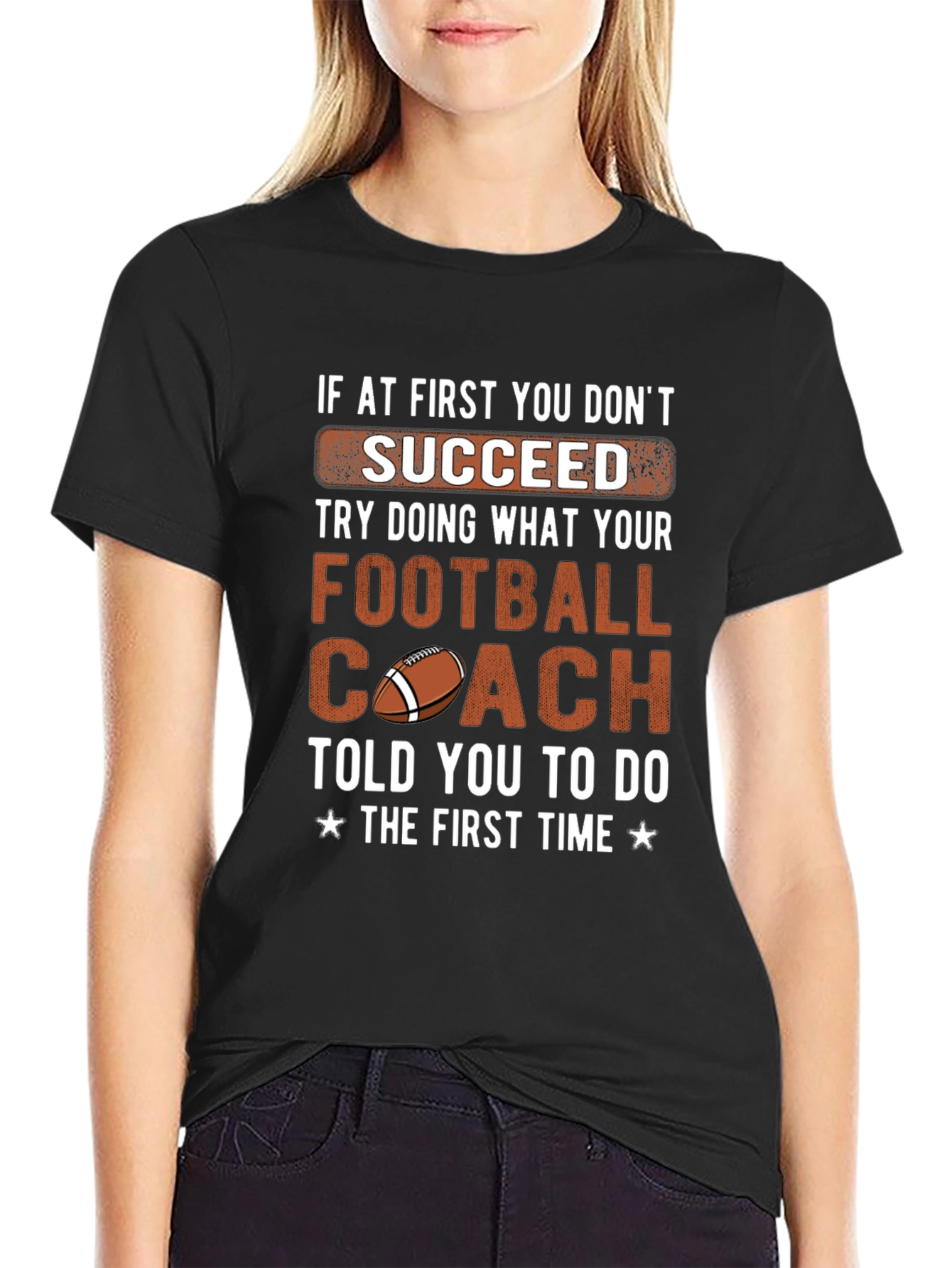 Football Coach Tee: If At First You Dont Succeed T-Shirt