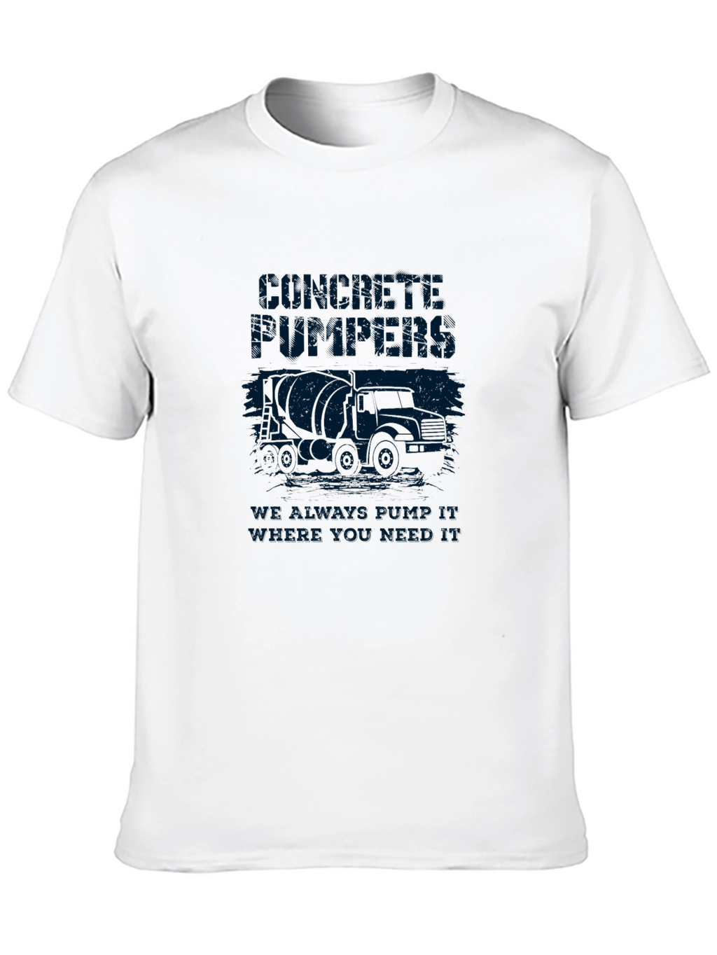 Concrete Pumpers Tee - We Always Bring It!