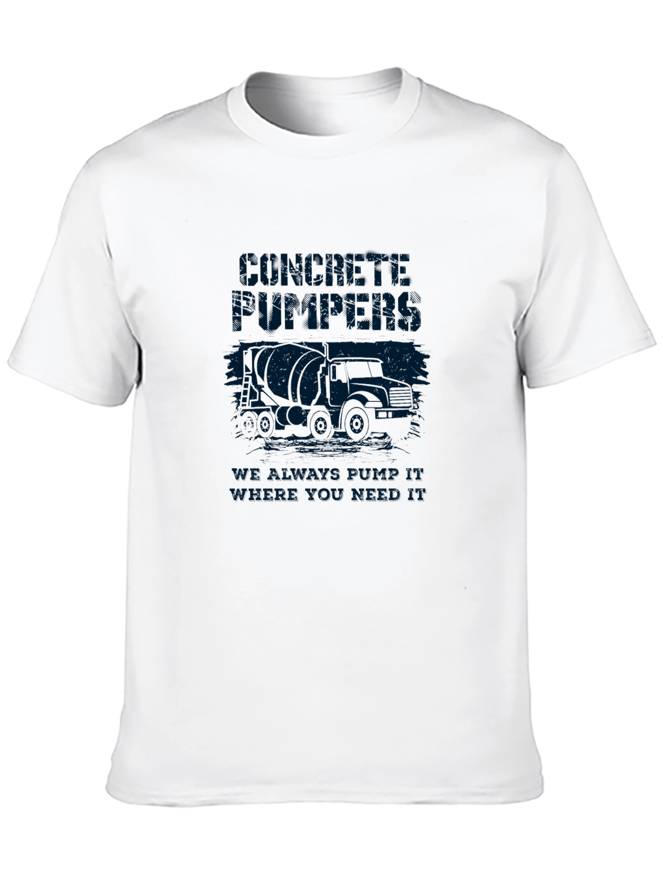 Concrete Pumpers Tee - We Always Bring It!