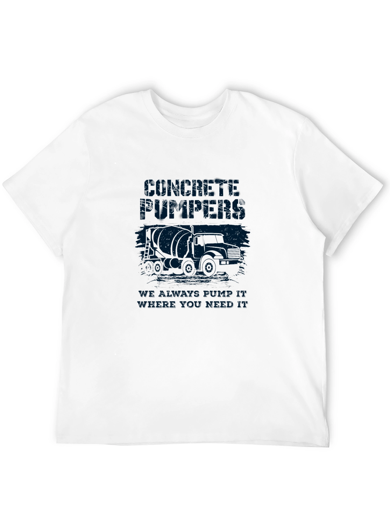 Concrete Pumpers Tee - We Always Bring It!
