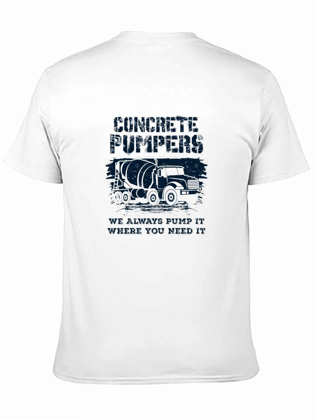 Concrete Pumpers Tee - We Always Bring It!