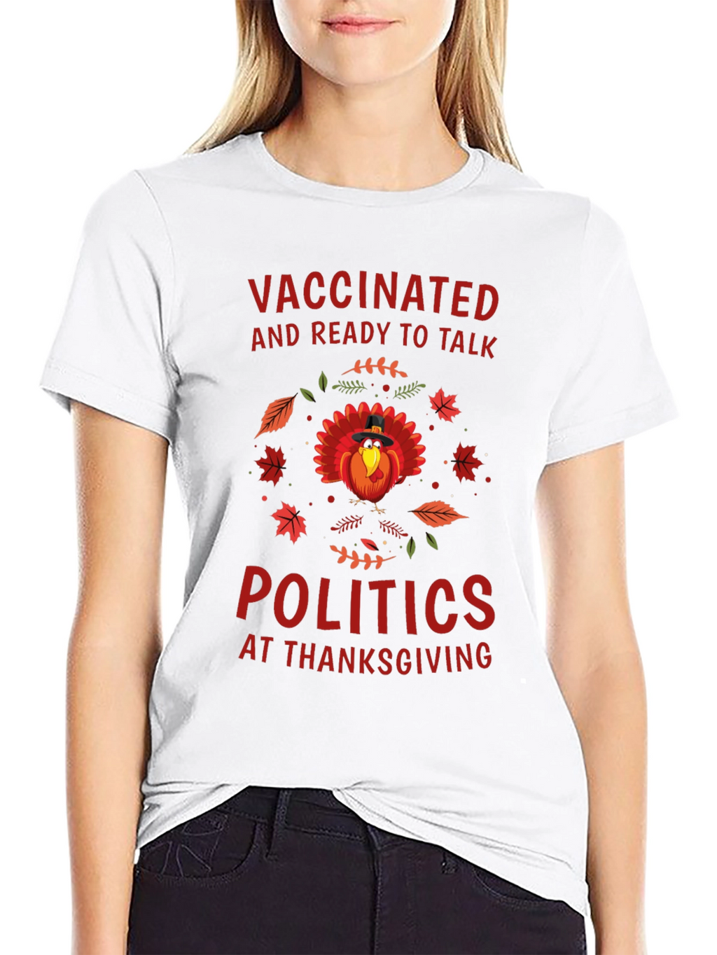 Vaccinated Ready To Talk Politics At Thanksgiving T-Shirt
