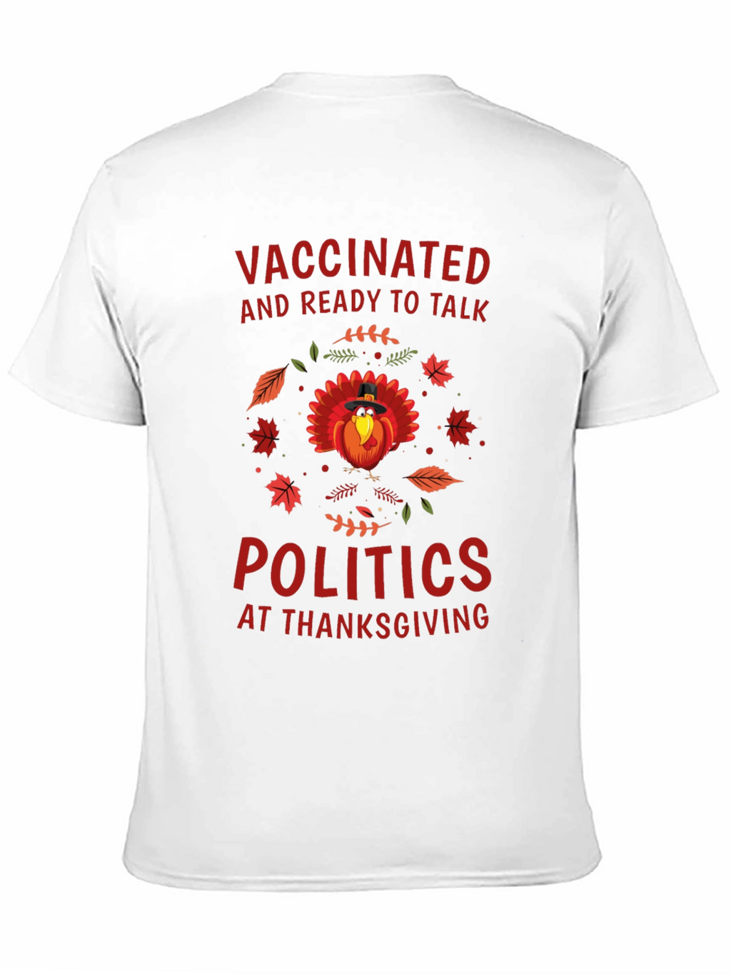 Vaccinated Ready To Talk Politics At Thanksgiving T-Shirt
