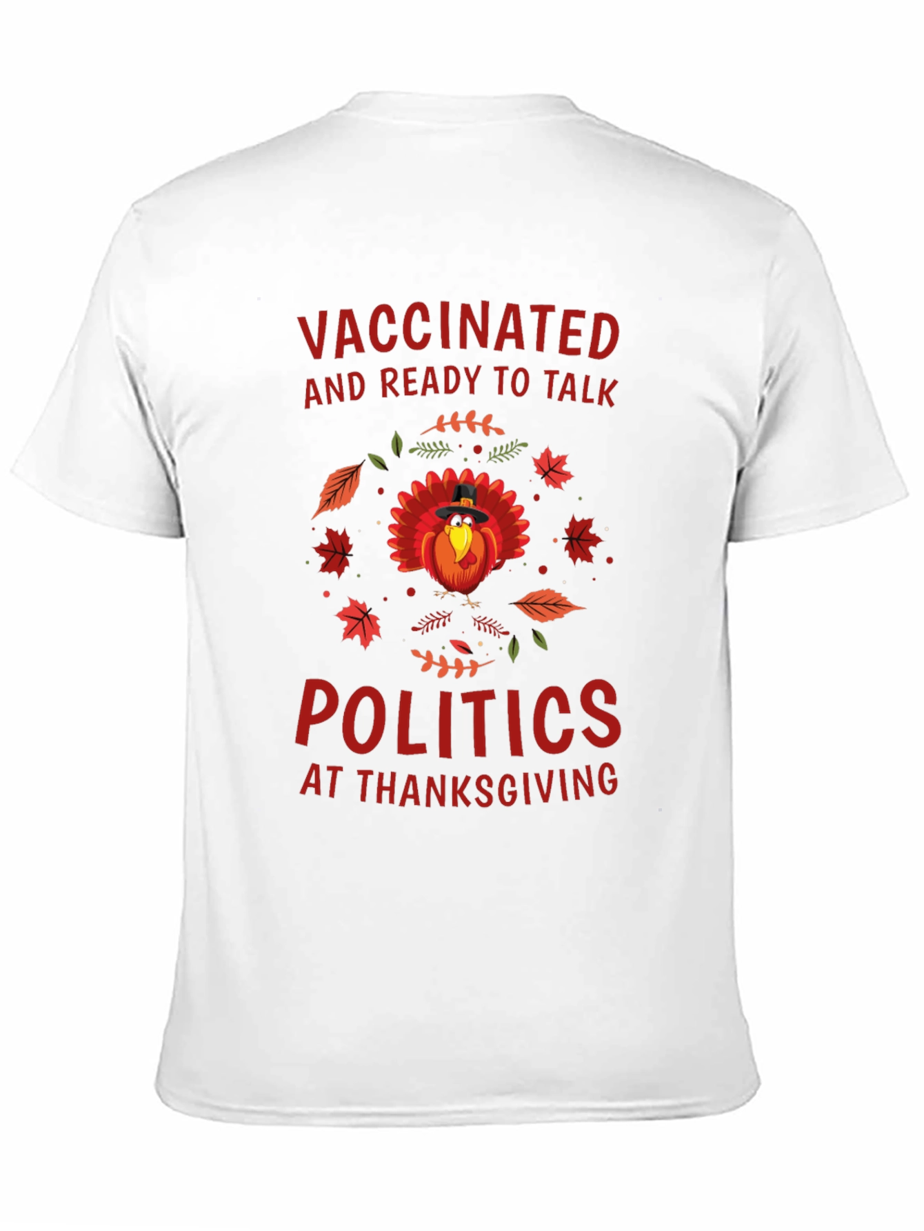 Vaccinated Ready To Talk Politics At Thanksgiving T-Shirt