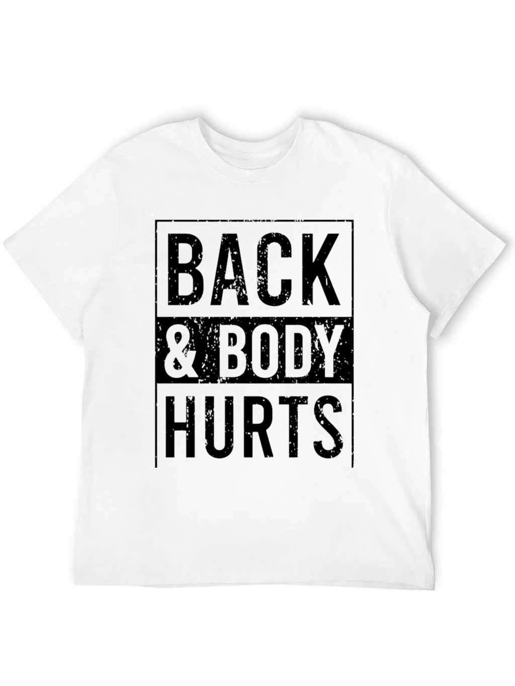Back & Body Hurts Graphic T-Shirt