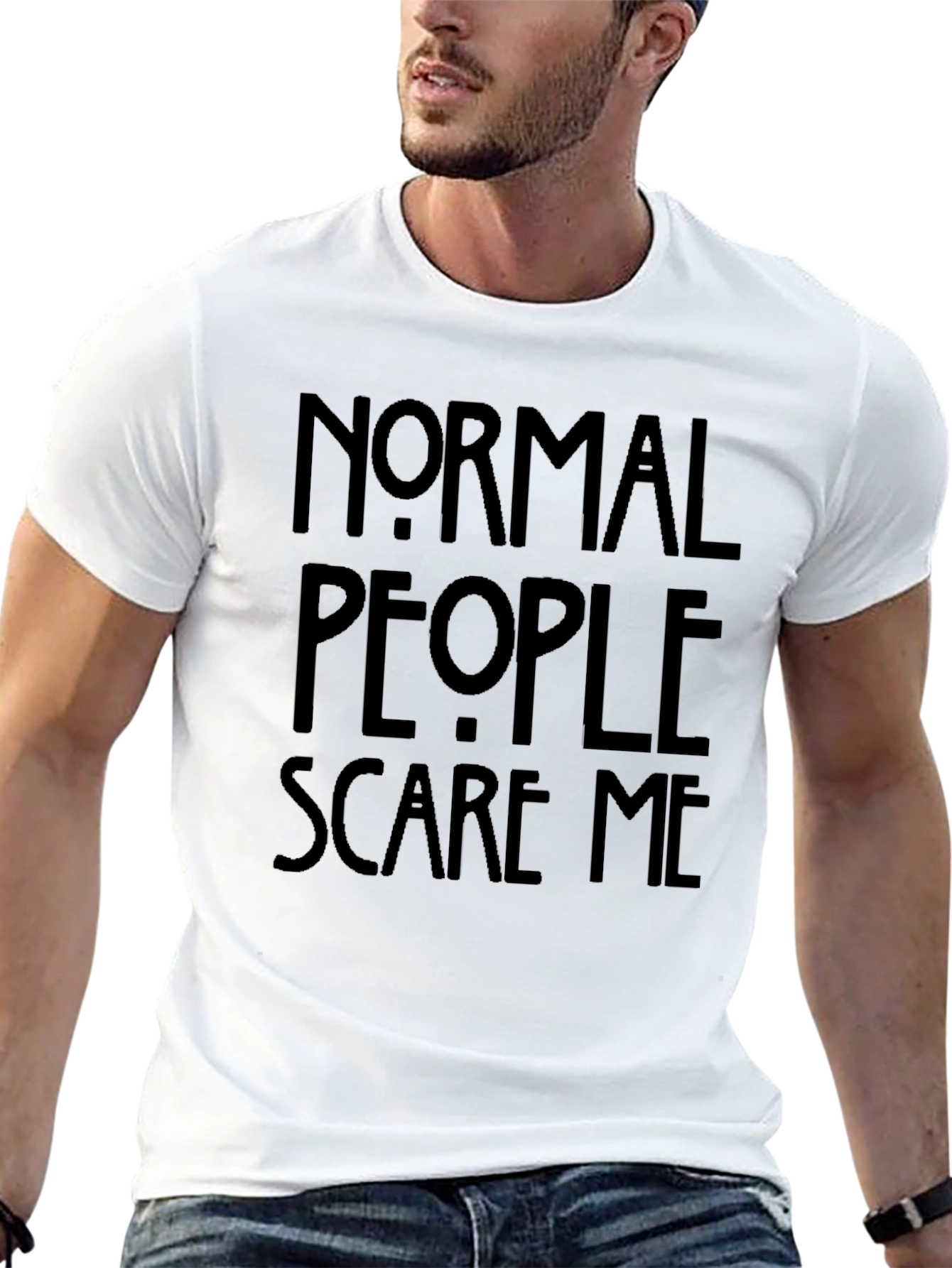 Normal People Scare Me T-Shirt