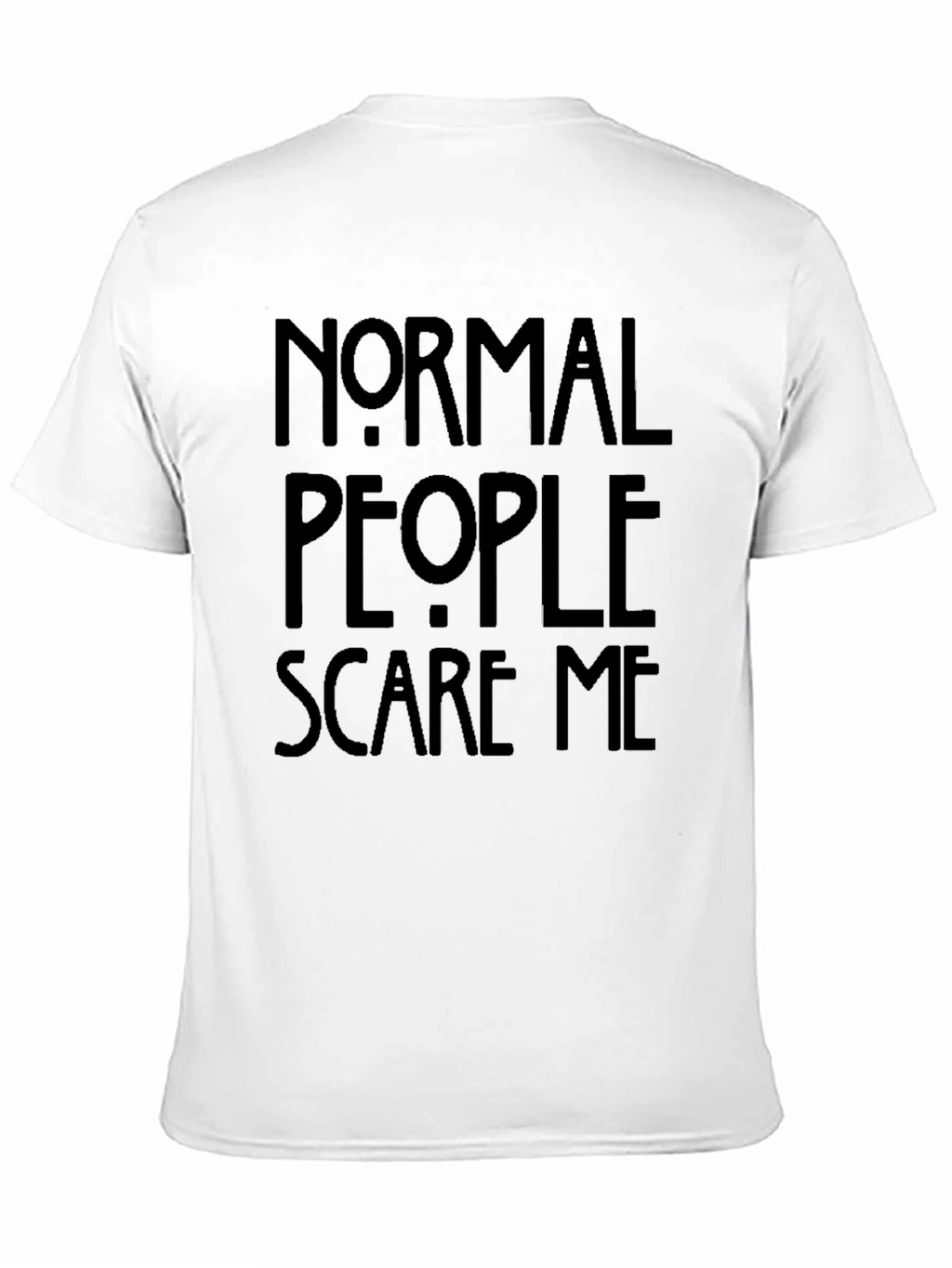 Normal People Scare Me T-Shirt