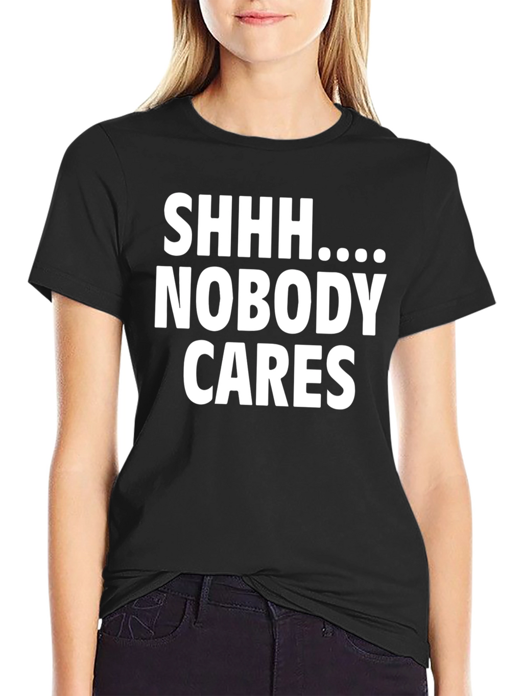 Shhh Nobody Cares Funny Graphic T-Shirt