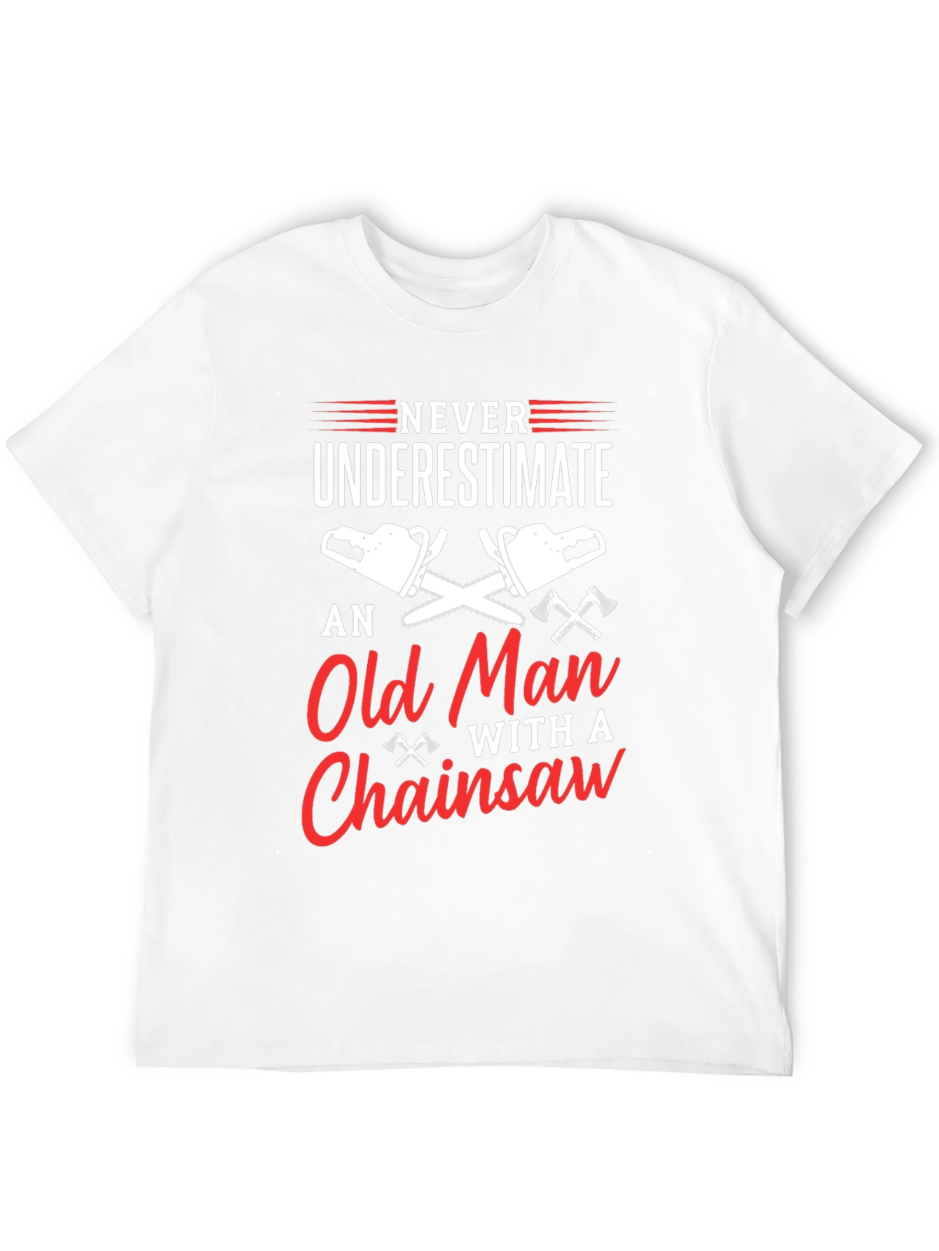 Never Underestimate Old Man Chainsaw T-Shirt