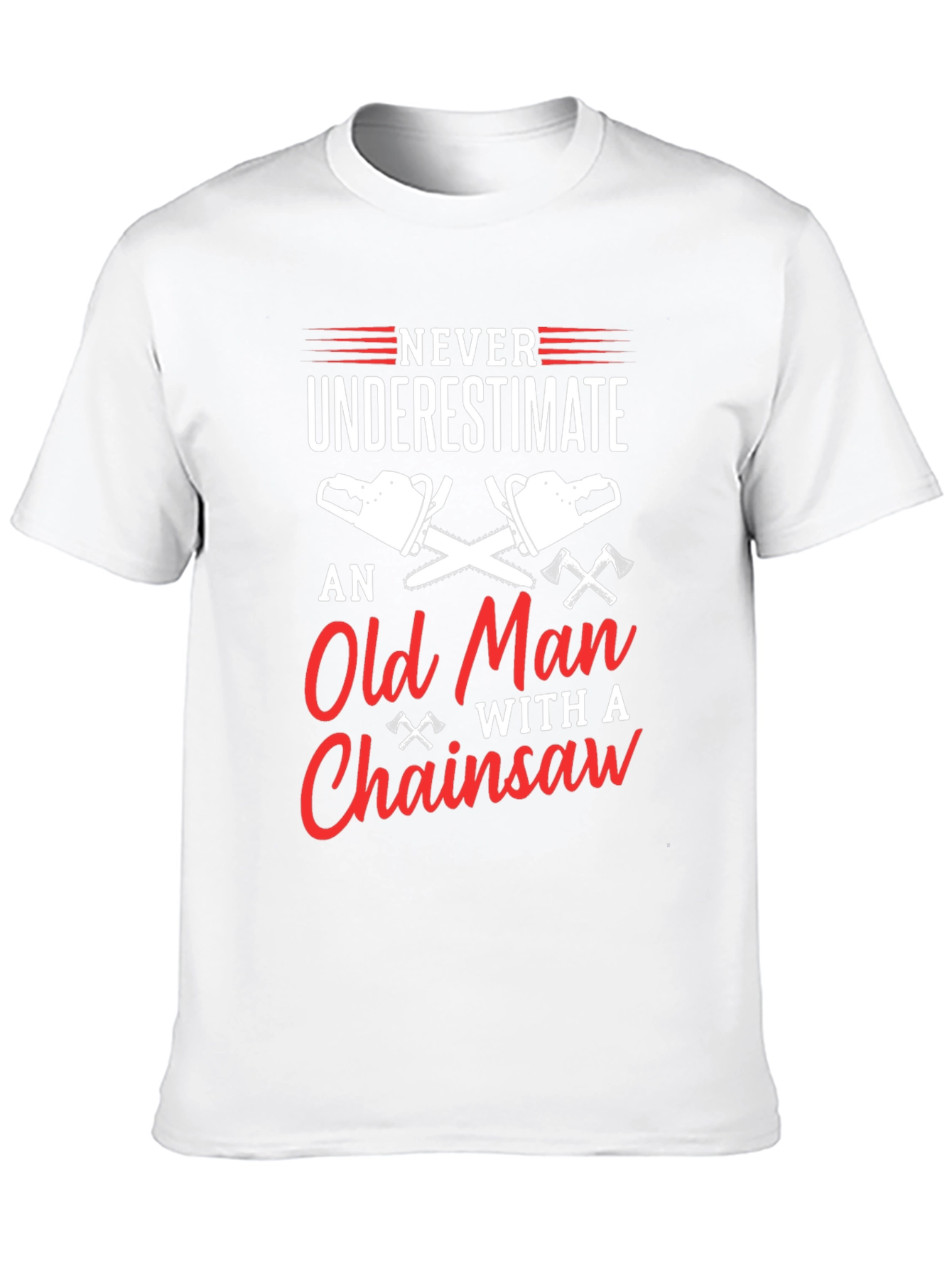 Never Underestimate Old Man Chainsaw T-Shirt