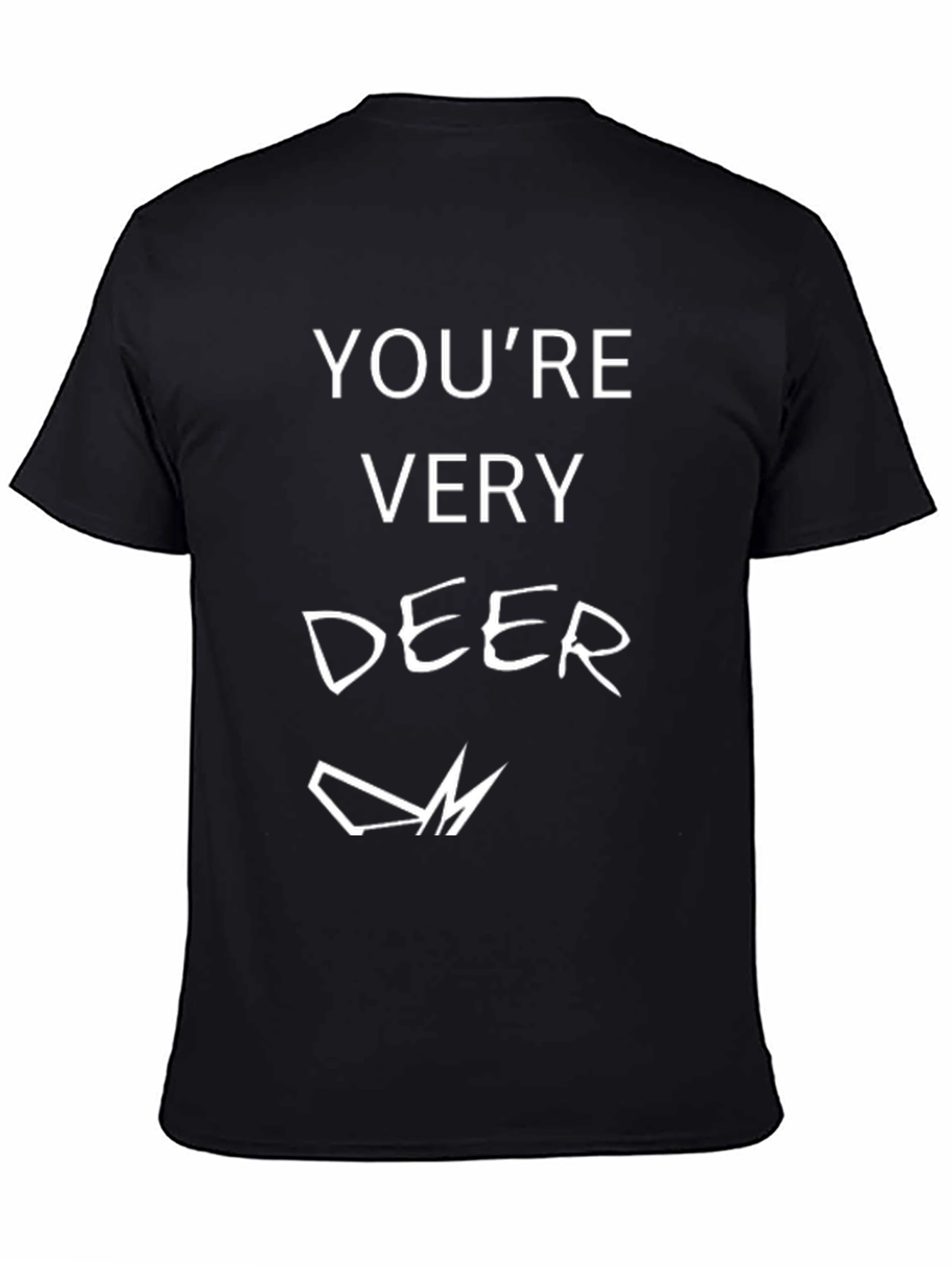 Youre Very Deer Funny Graphic Tee Shirt