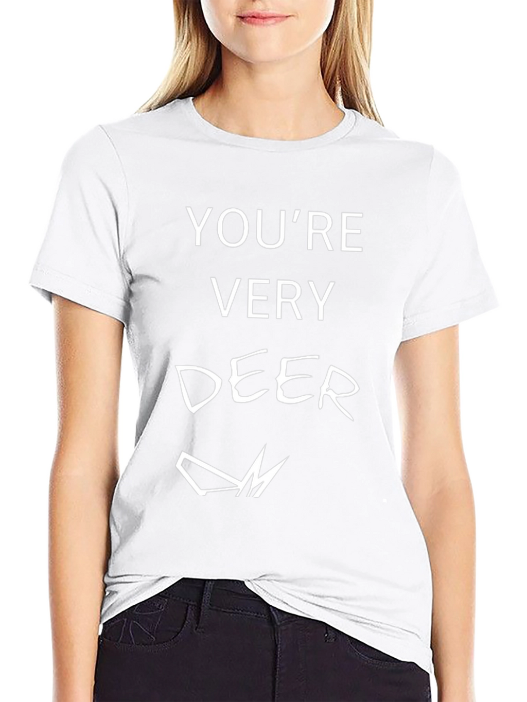 Youre Very Deer Funny Graphic Tee Shirt