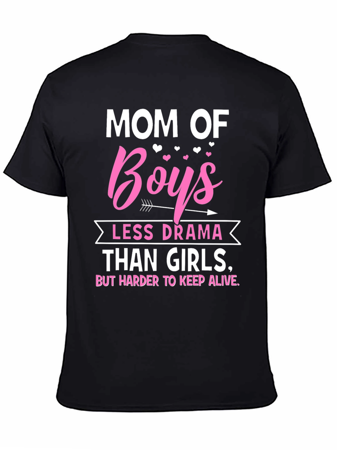 Mom of Boys T-Shirt - Less Drama Than Girls