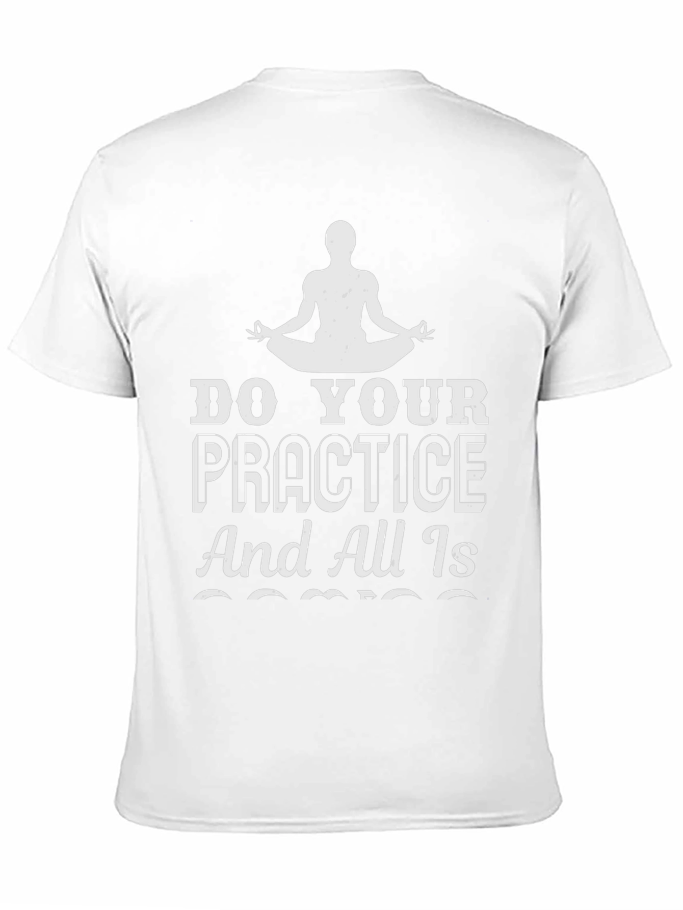 Yoga Practice T-Shirt - All Is Coming