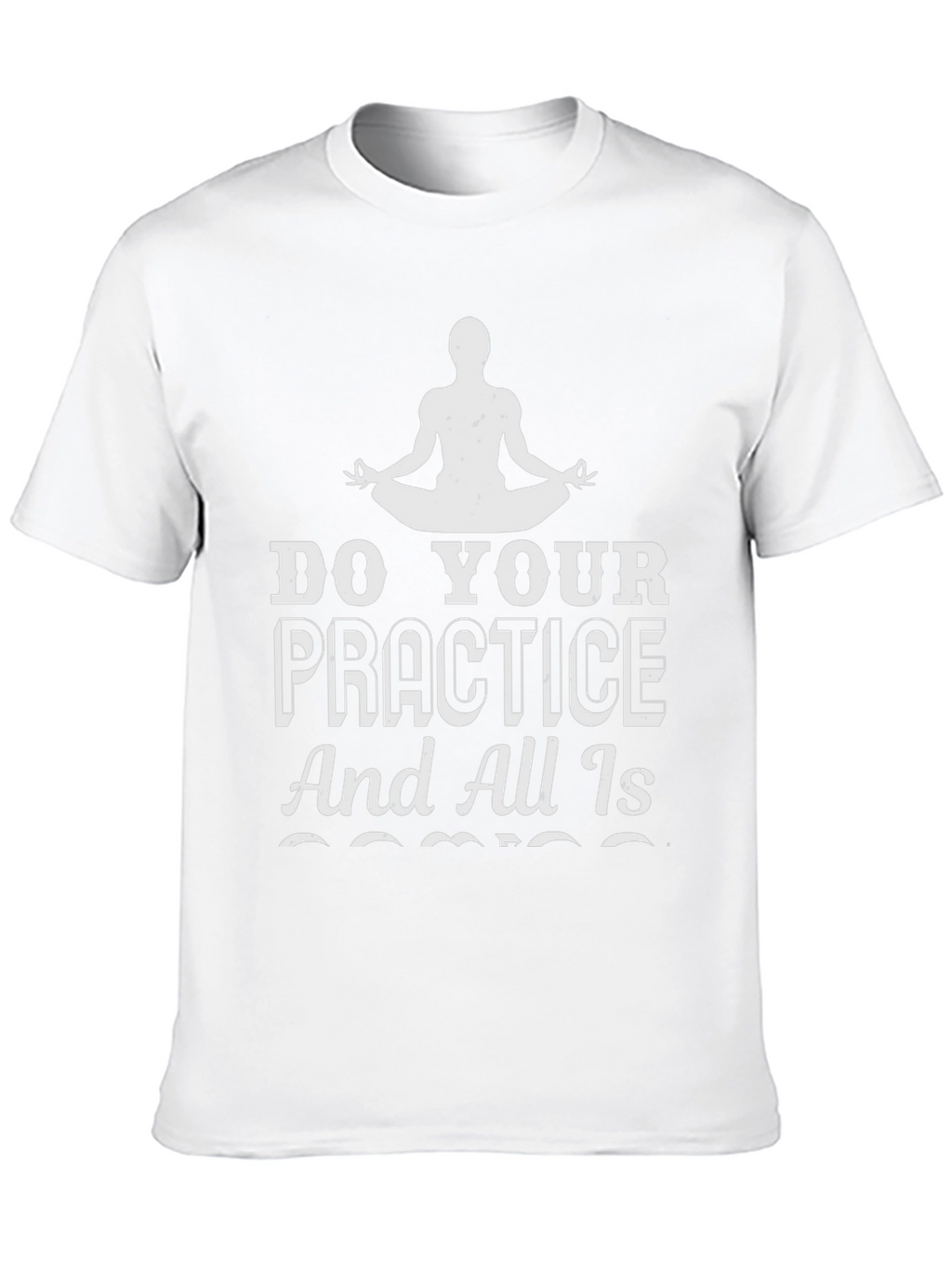 Yoga Practice T-Shirt - All Is Coming