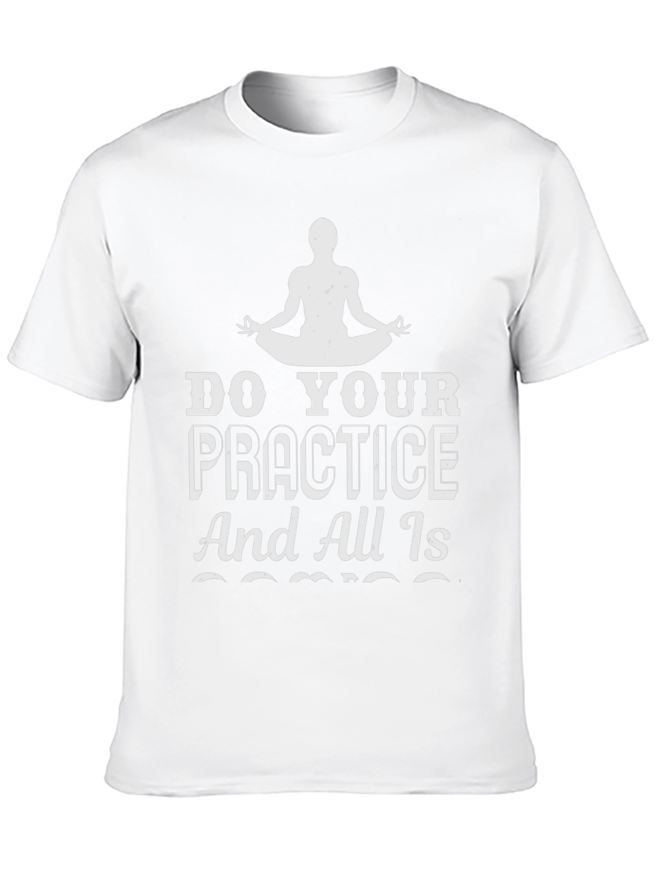 Yoga Practice T-Shirt - All Is Coming