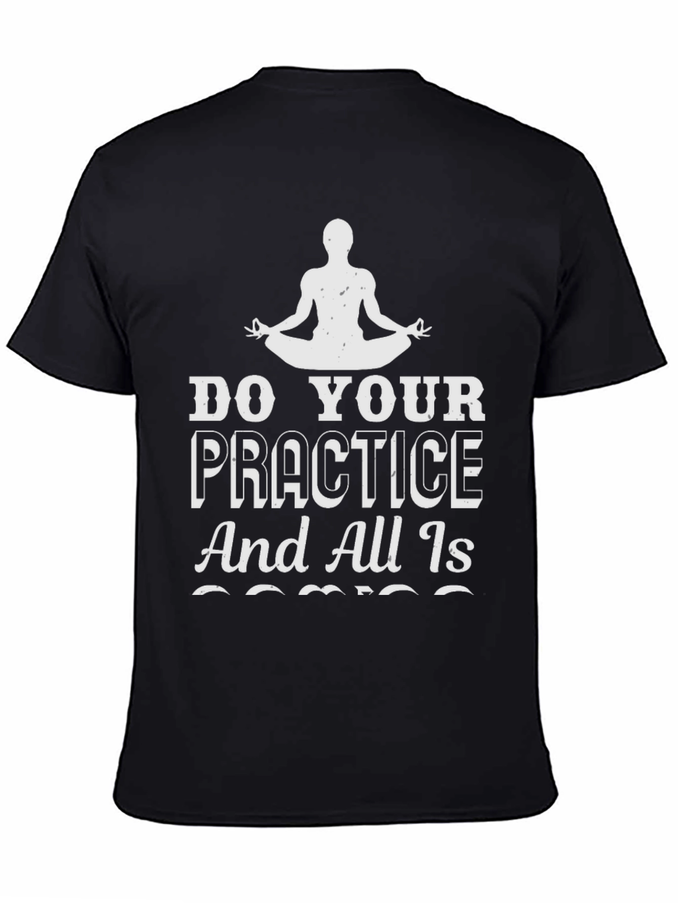 Yoga Practice T-Shirt - All Is Coming