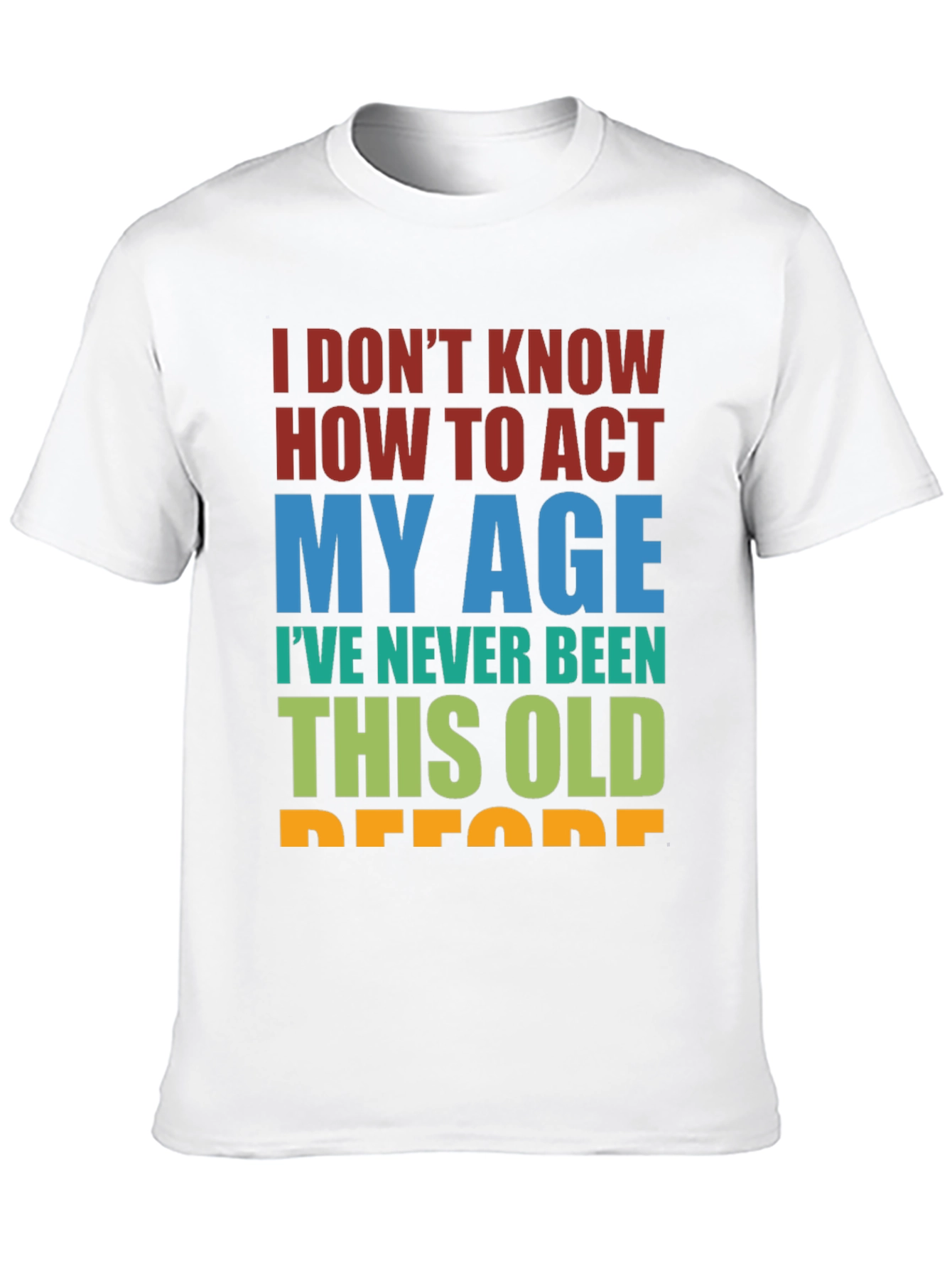 Funny Age Humor Graphic T-Shirt