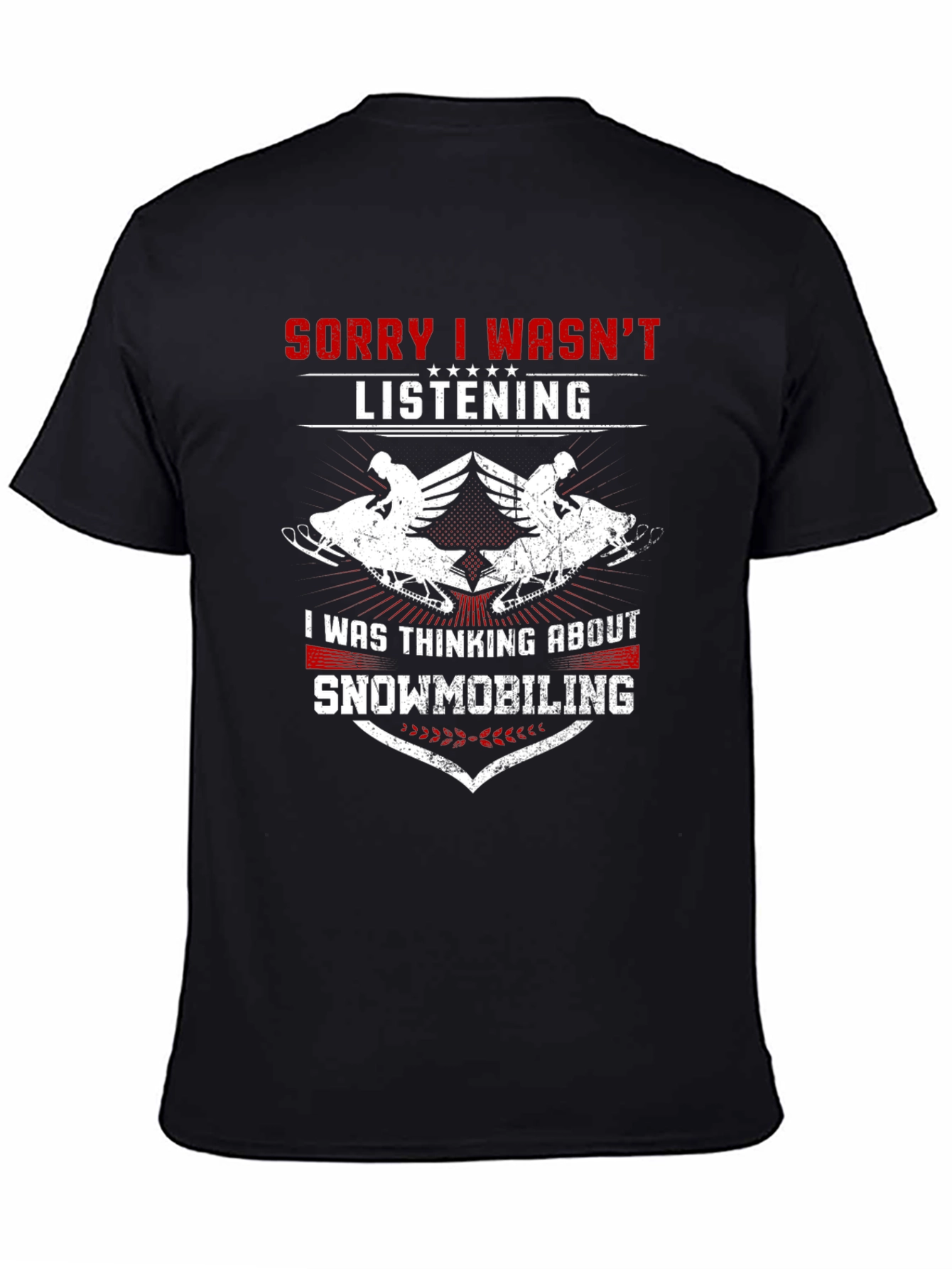 Snowmobiling T-Shirt - Sorry I Wasnt Listening