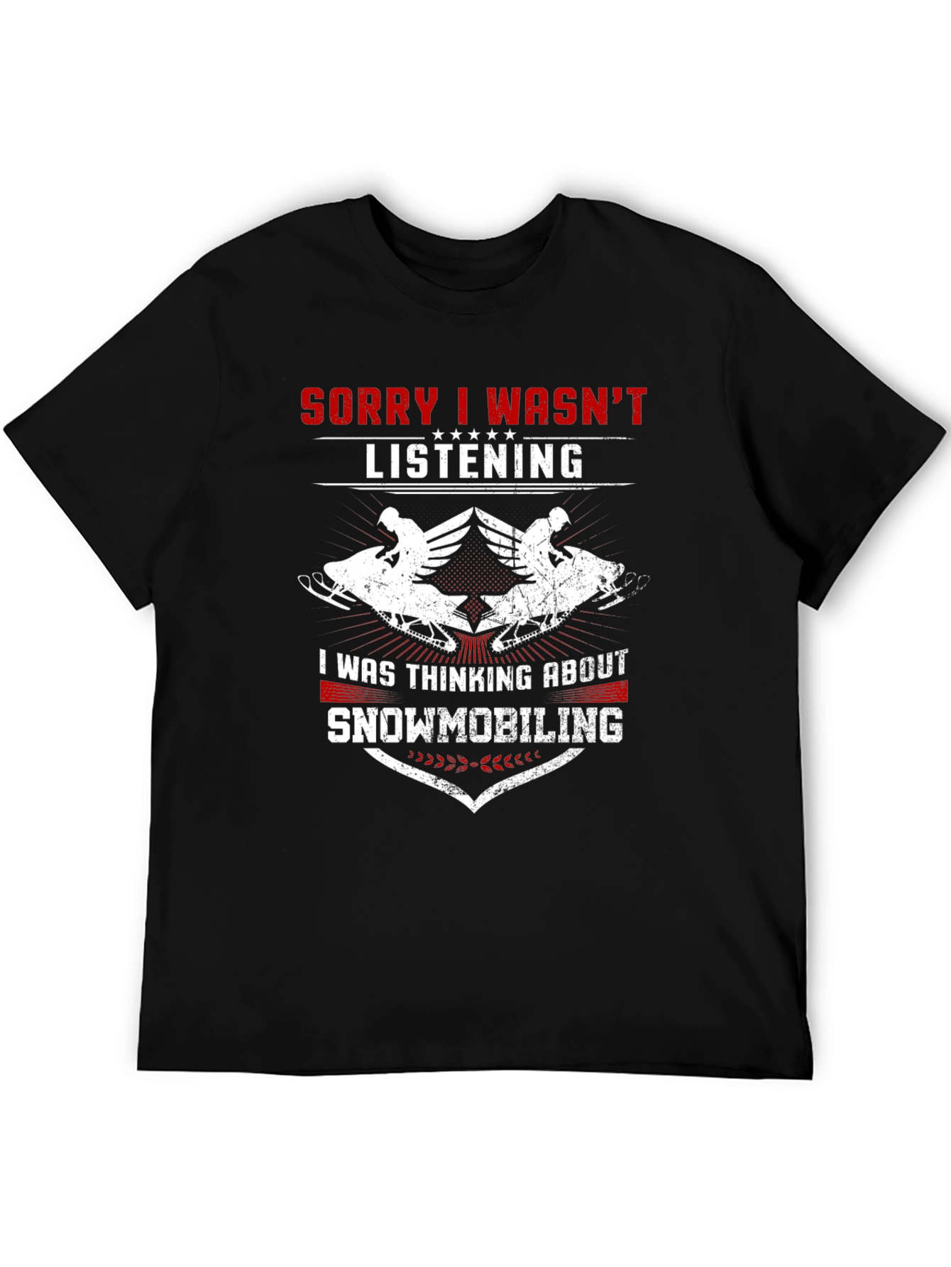 Snowmobiling T-Shirt - Sorry I Wasnt Listening
