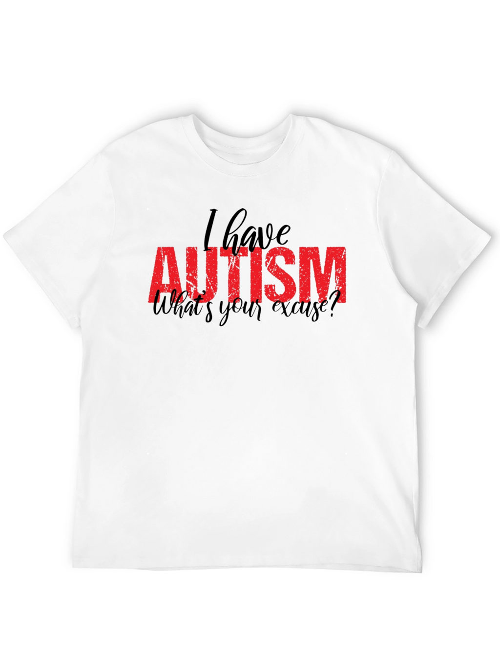 Autism Awareness T-Shirt - Whats Your Excuse Tee