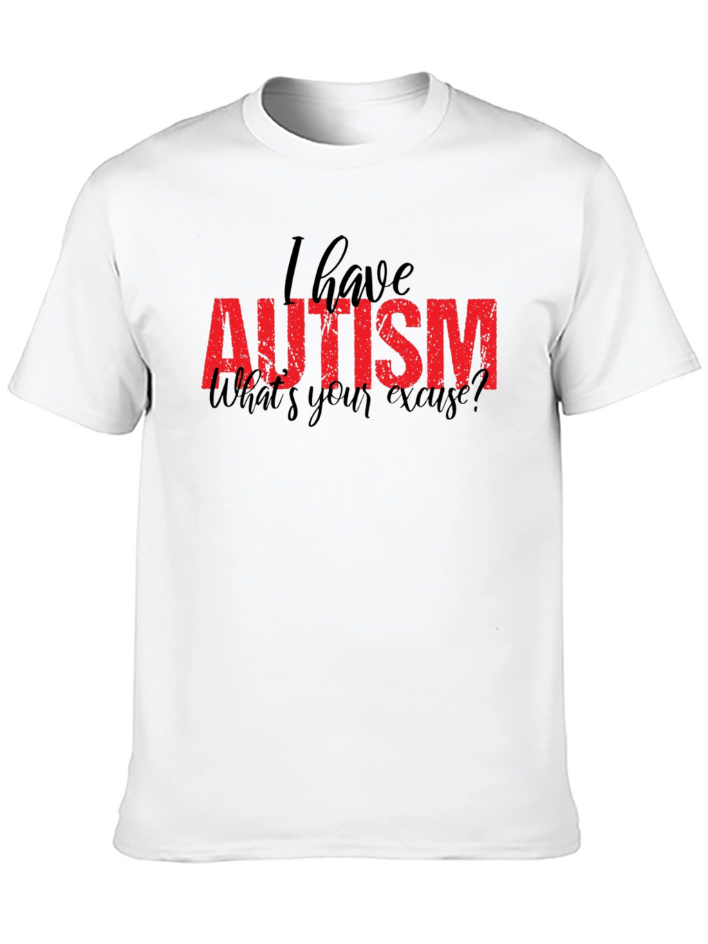 Autism Awareness T-Shirt - Whats Your Excuse Tee