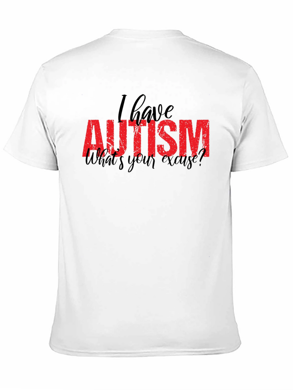 Autism Awareness T-Shirt - Whats Your Excuse Tee