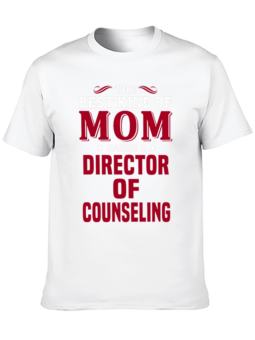 Mom Raises a Director of Counseling T-Shirt