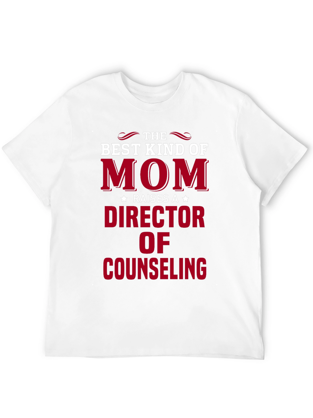 Mom Raises a Director of Counseling T-Shirt