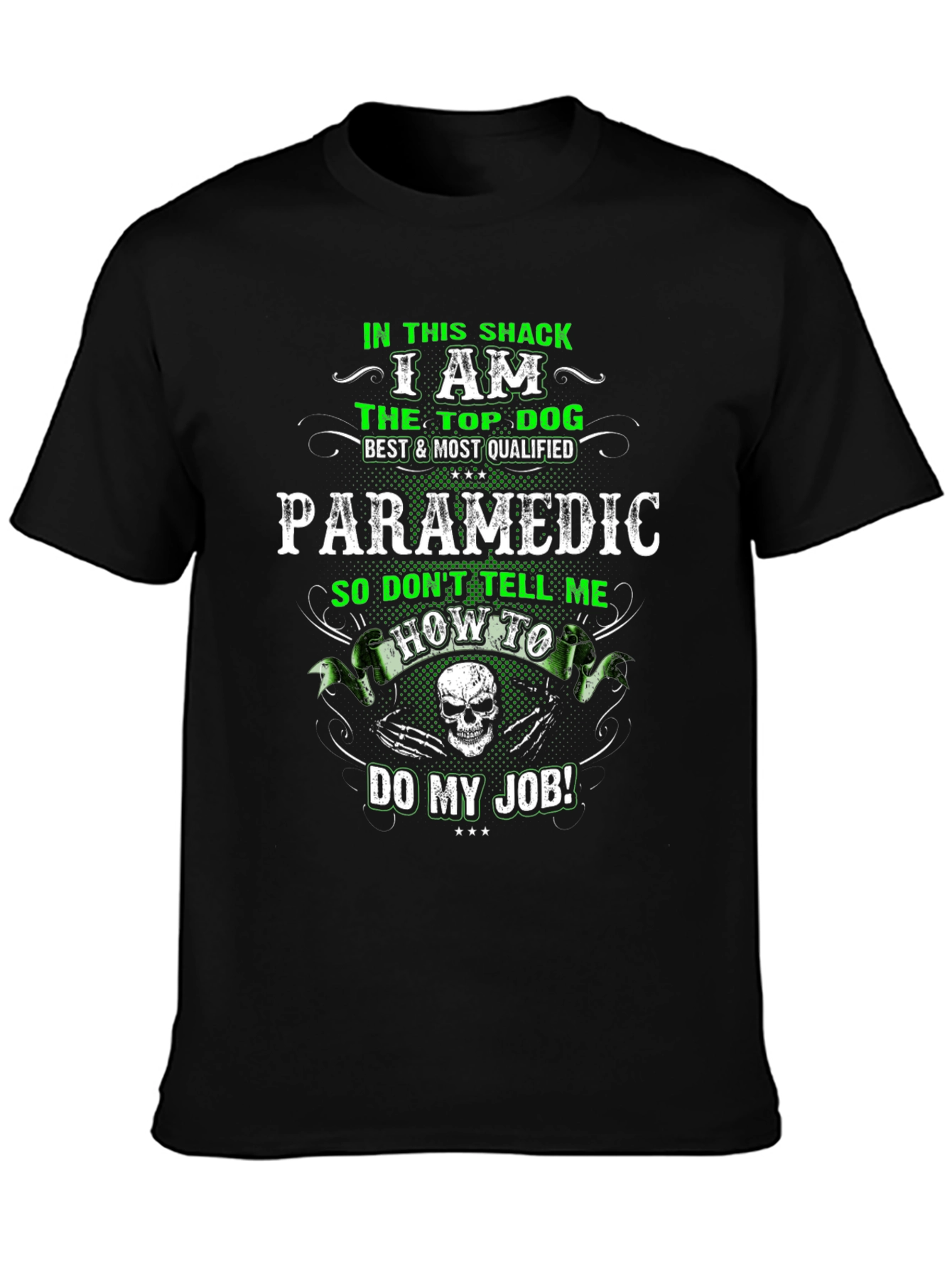 Paramedic Top Dog T-Shirt - Dont Tell Me How To Do My Job!