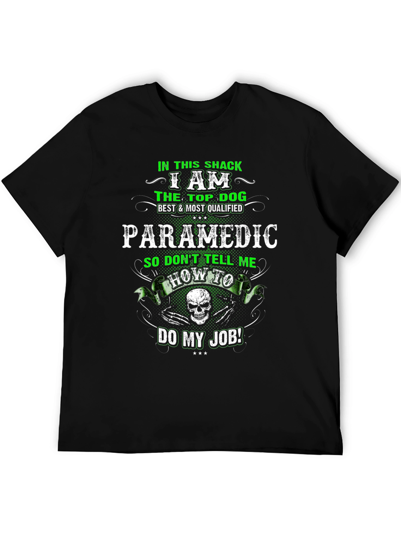 Paramedic Top Dog T-Shirt - Dont Tell Me How To Do My Job!