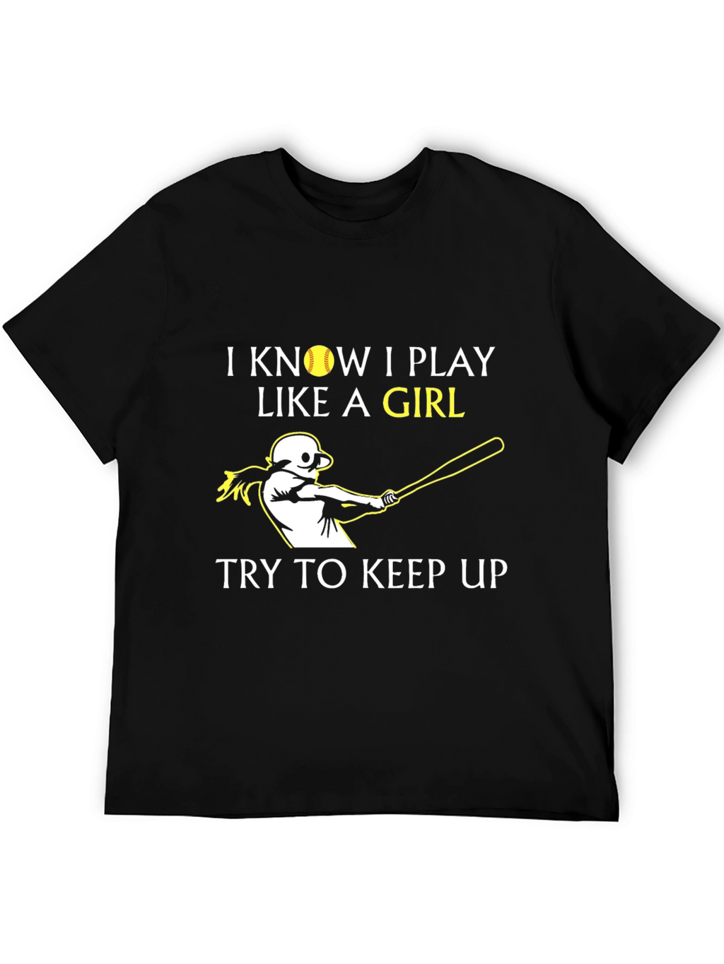 I Know I Play Like a Girl Baseball T-Shirt