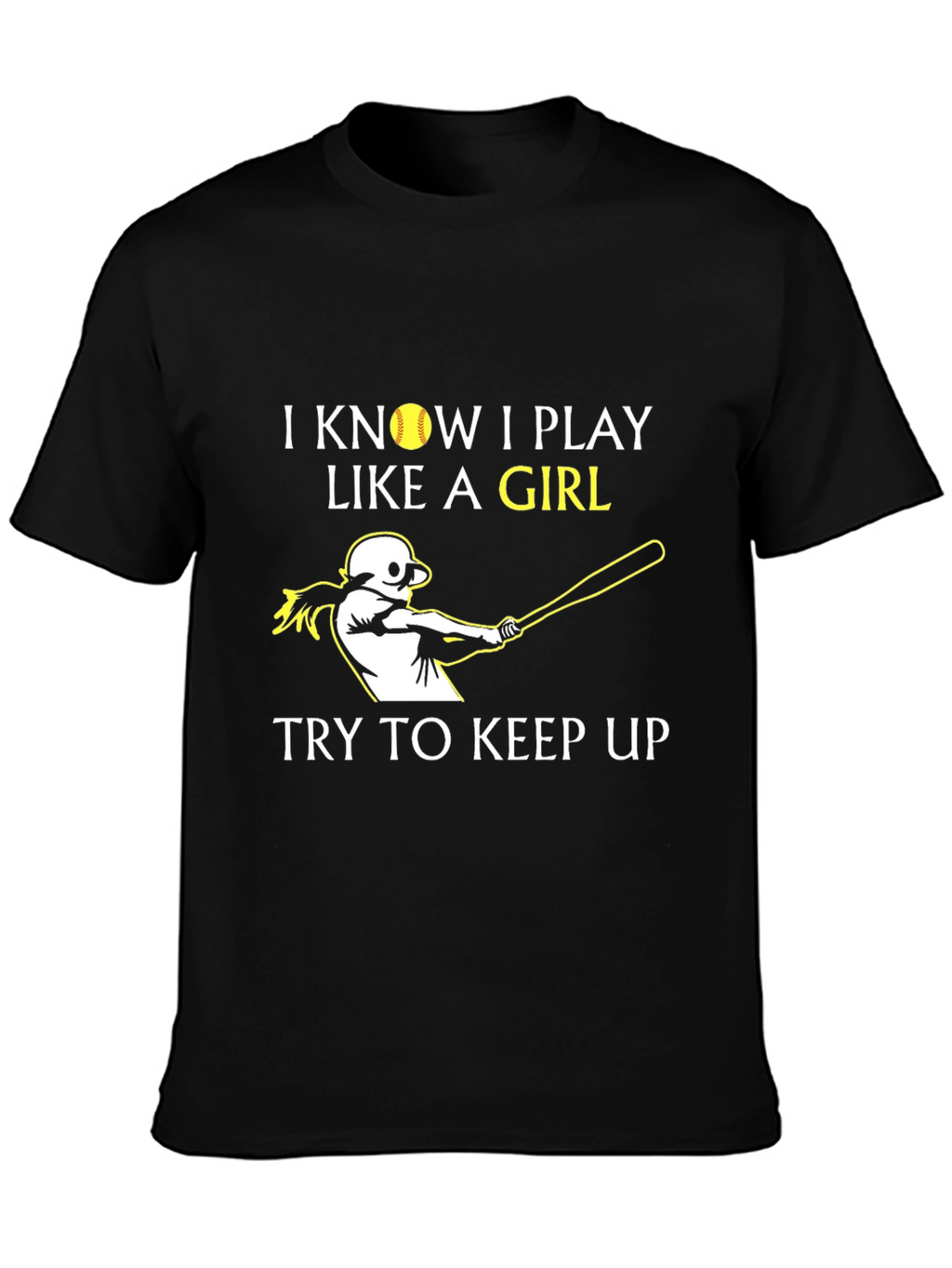 I Know I Play Like a Girl Baseball T-Shirt