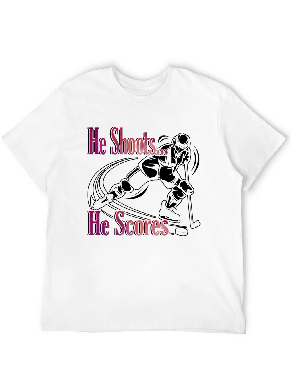 He Shoots He Scores Hockey T-Shirt
