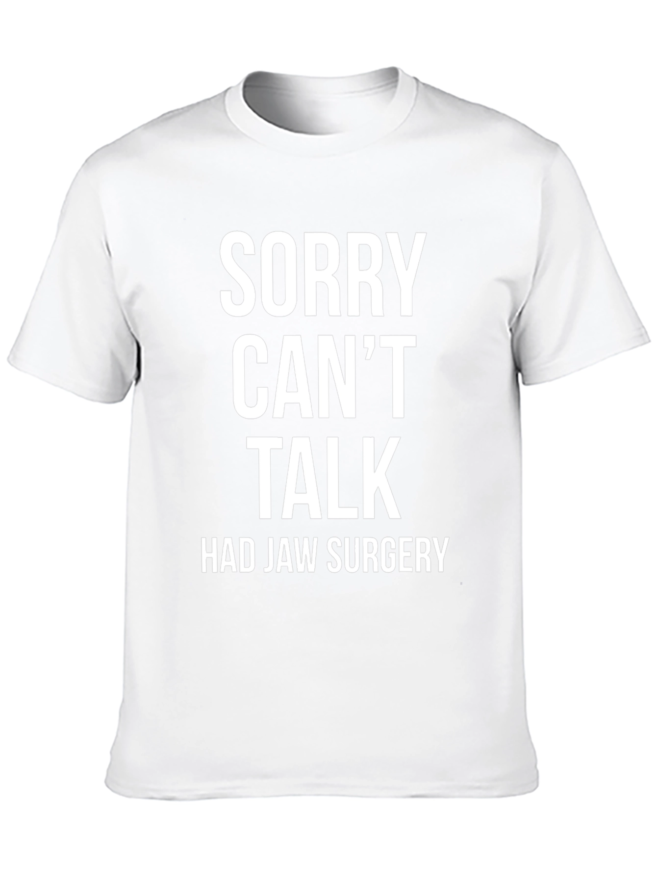 Sorry Cant Talk Jaw Surgery T-Shirt