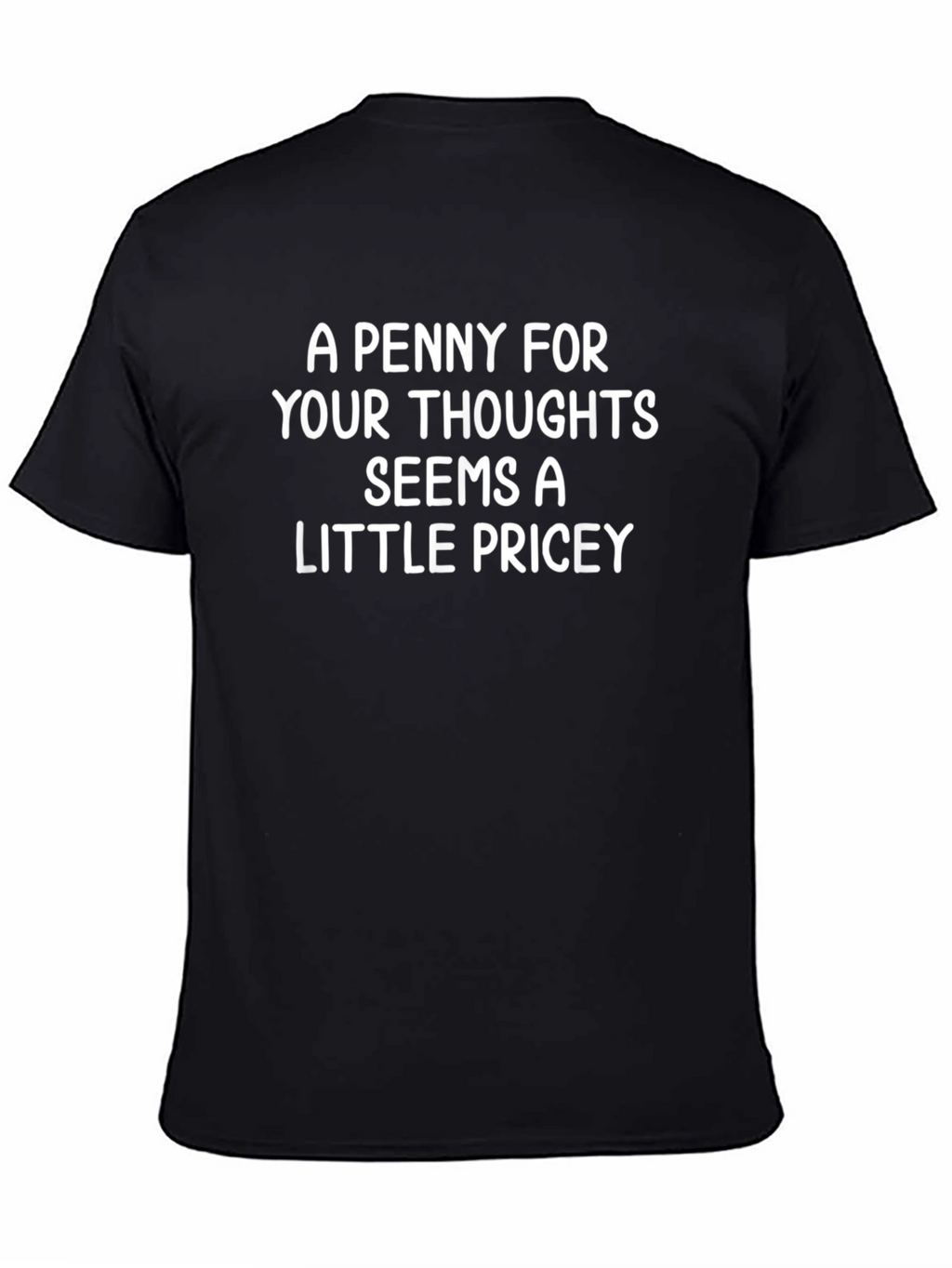 Funny A Penny for Your Thoughts Graphic T-Shirt