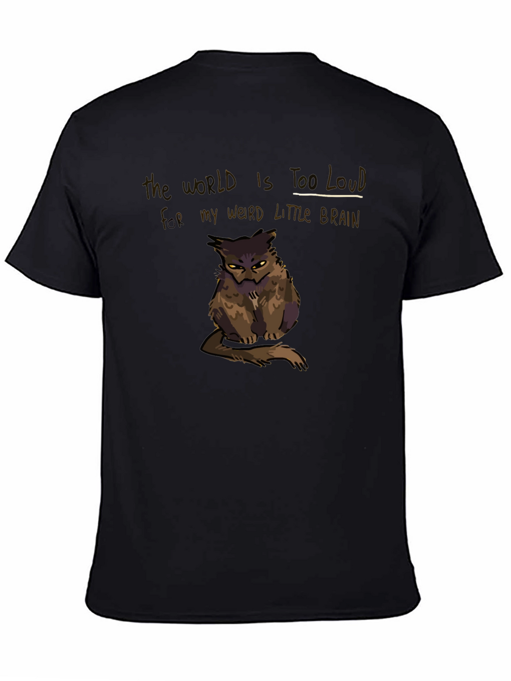 The World Is Too Loud T-Shirt