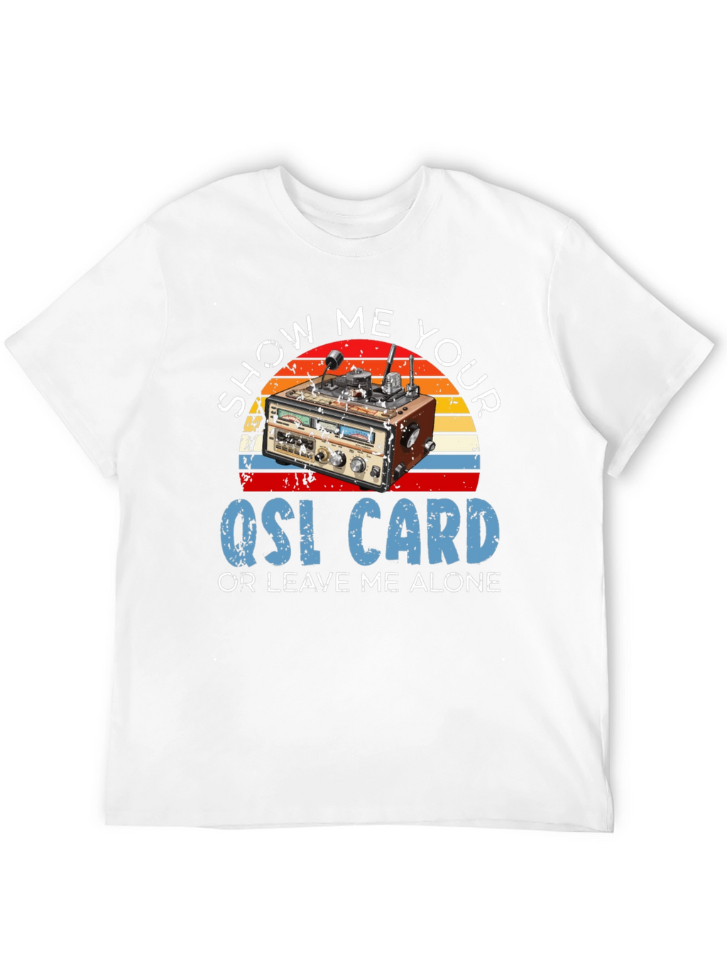 Show Me Your QSL Card T-Shirt