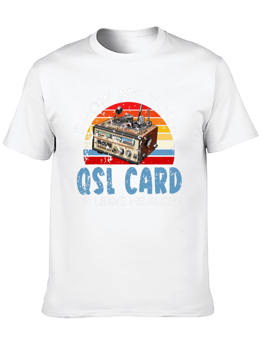 Show Me Your QSL Card T-Shirt
