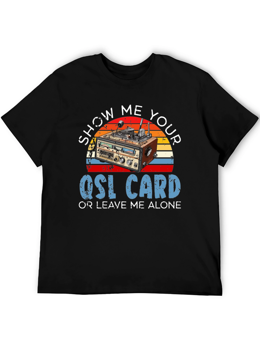 Show Me Your QSL Card T-Shirt