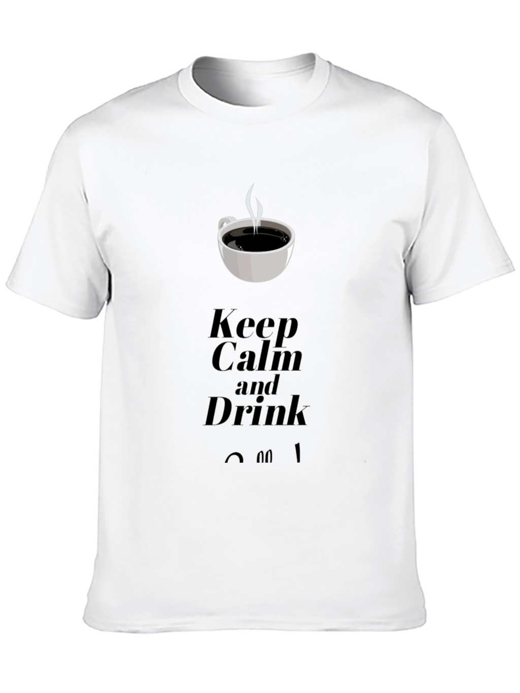 Keep Calm and Drink Coffee Graphic T-Shirt