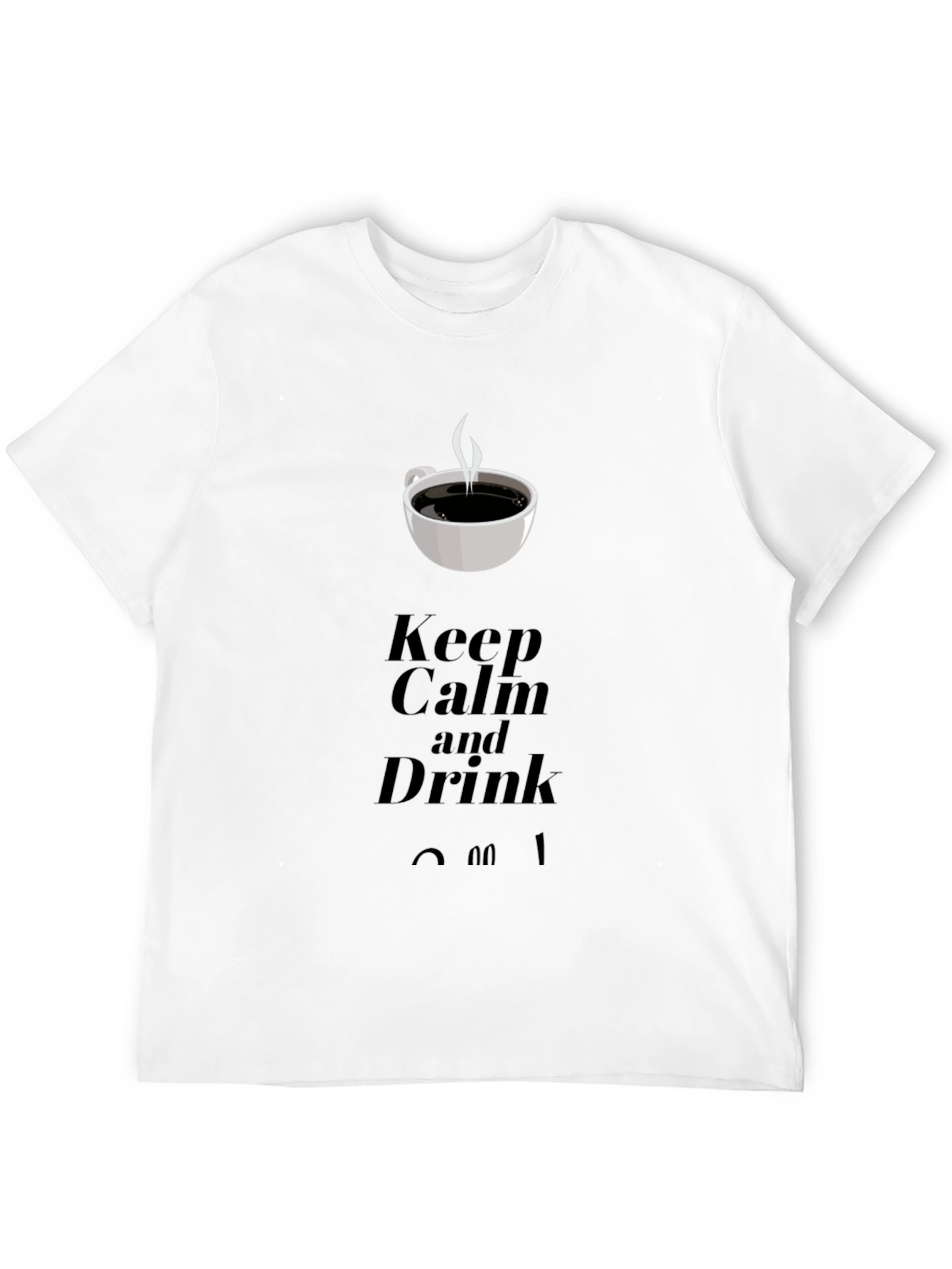 Keep Calm and Drink Coffee Graphic T-Shirt