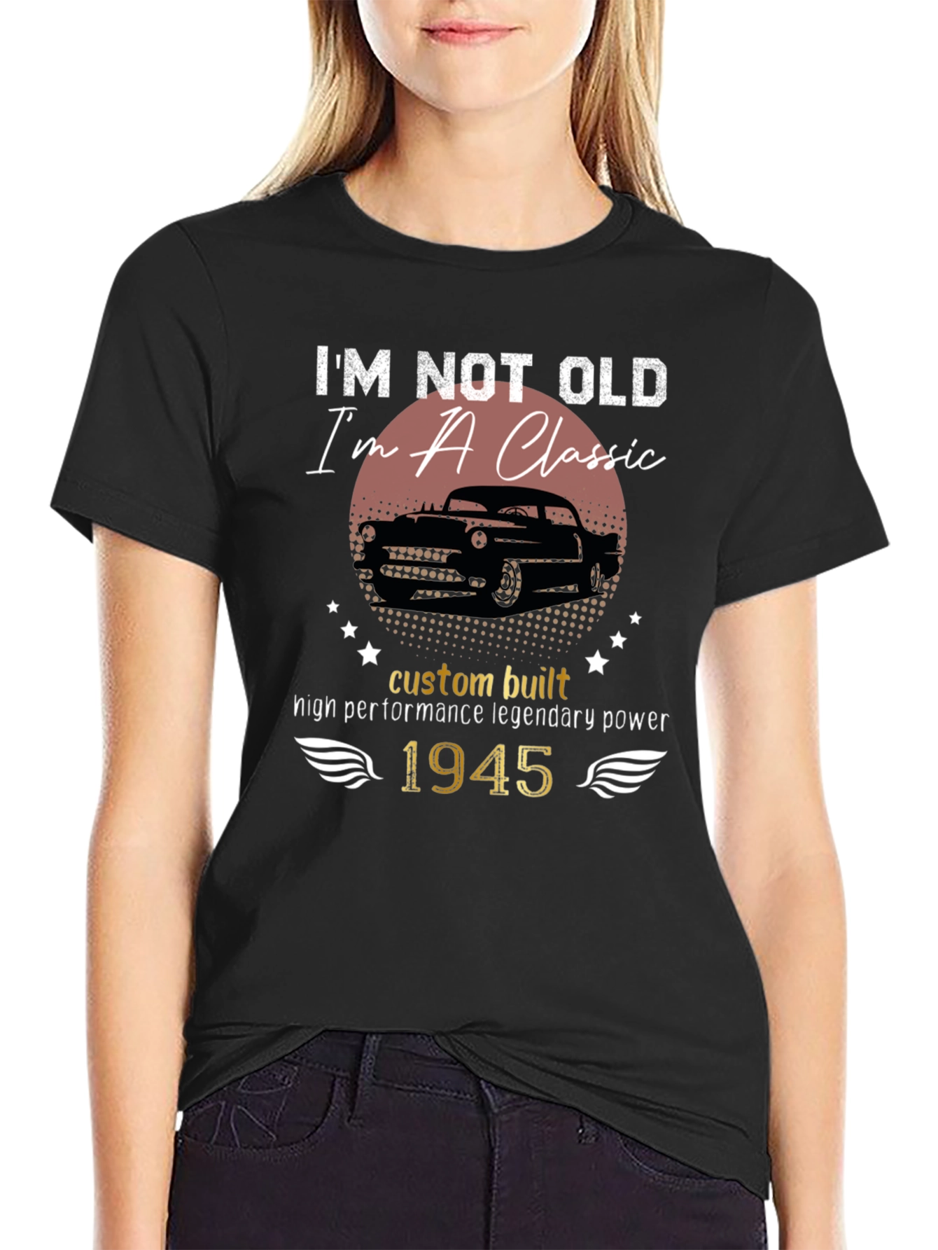 Classic Car 1945 T-Shirt - Im Not Old Im a Classic