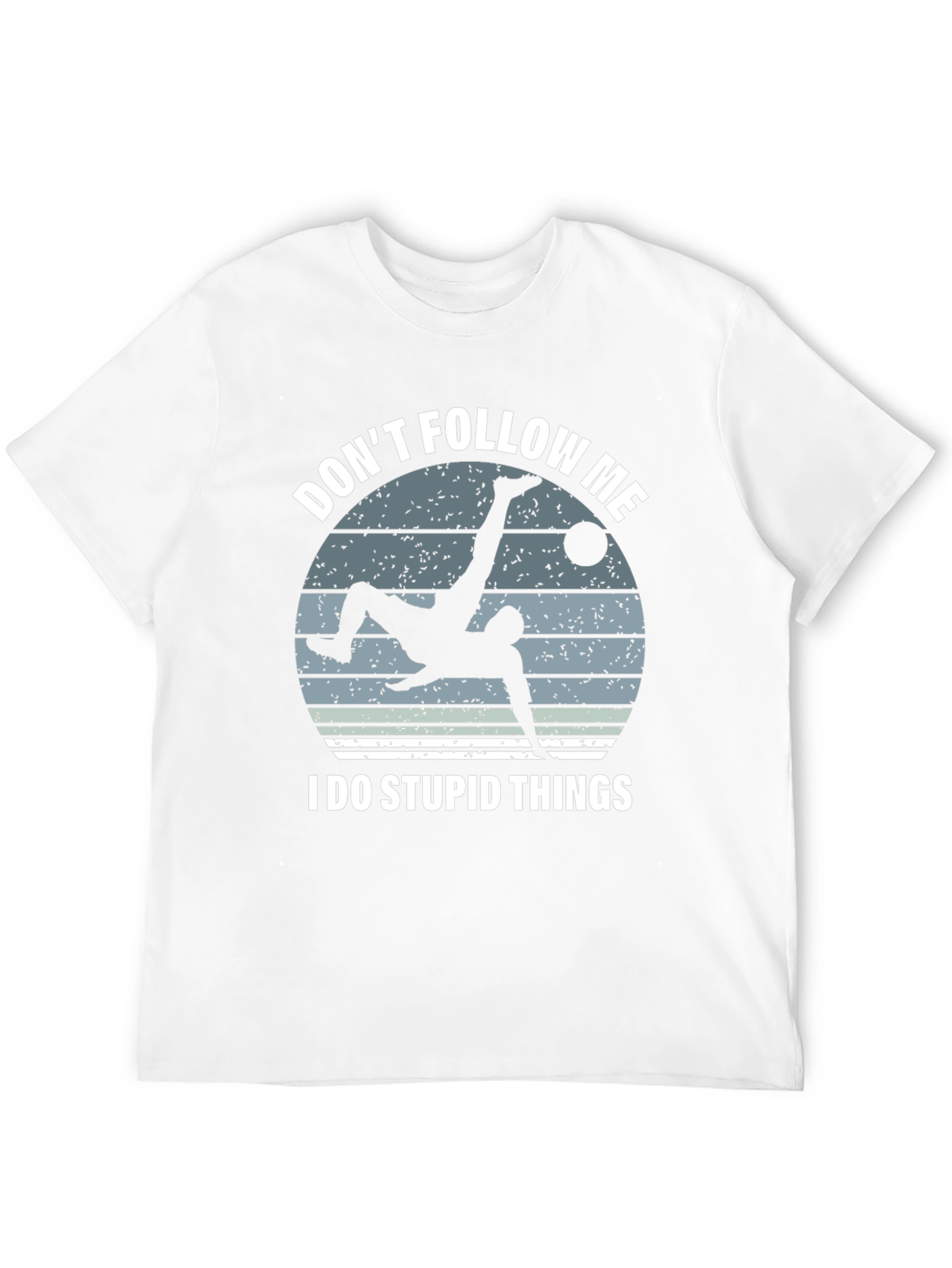 Dont Follow Me Soccer T-Shirt