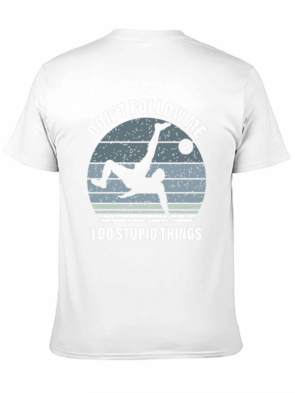 Dont Follow Me Soccer T-Shirt