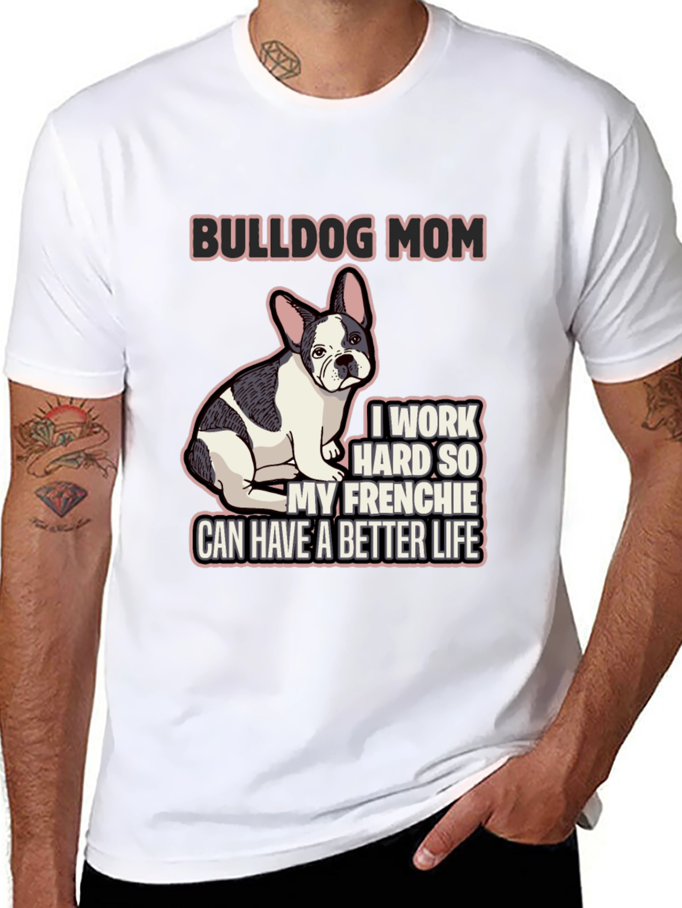 Bulldog Mom T-Shirt - Frenchie Better Life