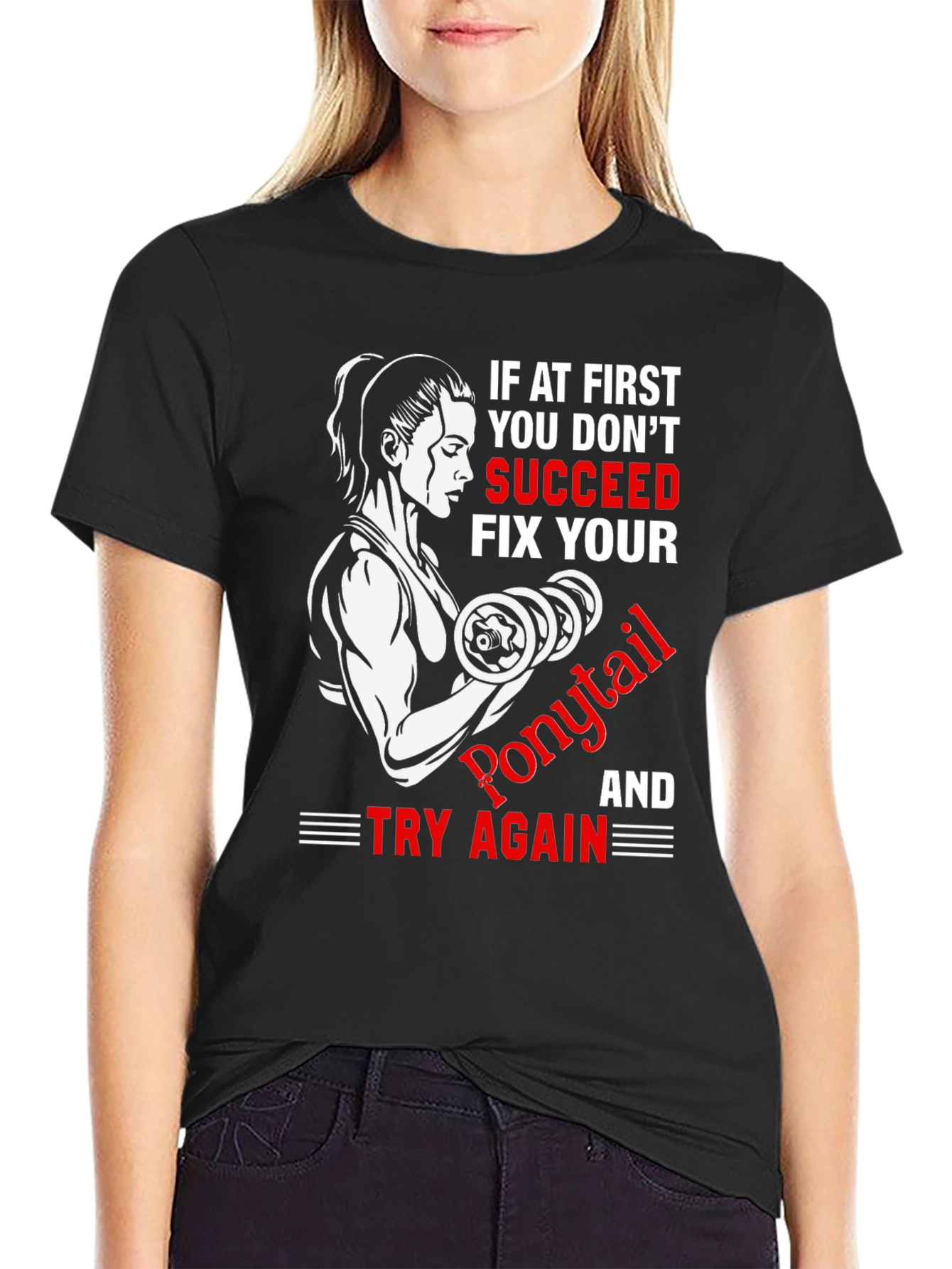 Funny Gym T-Shirt: If At First You Dont Succeed