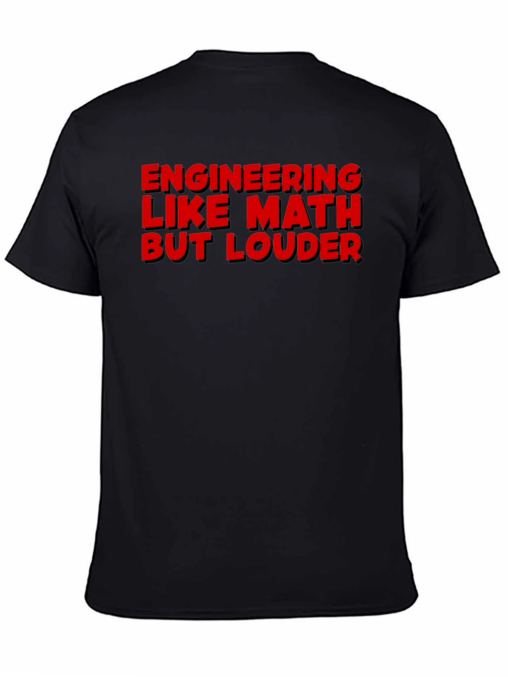 Engineering Like Math But Louder Graphic Tee