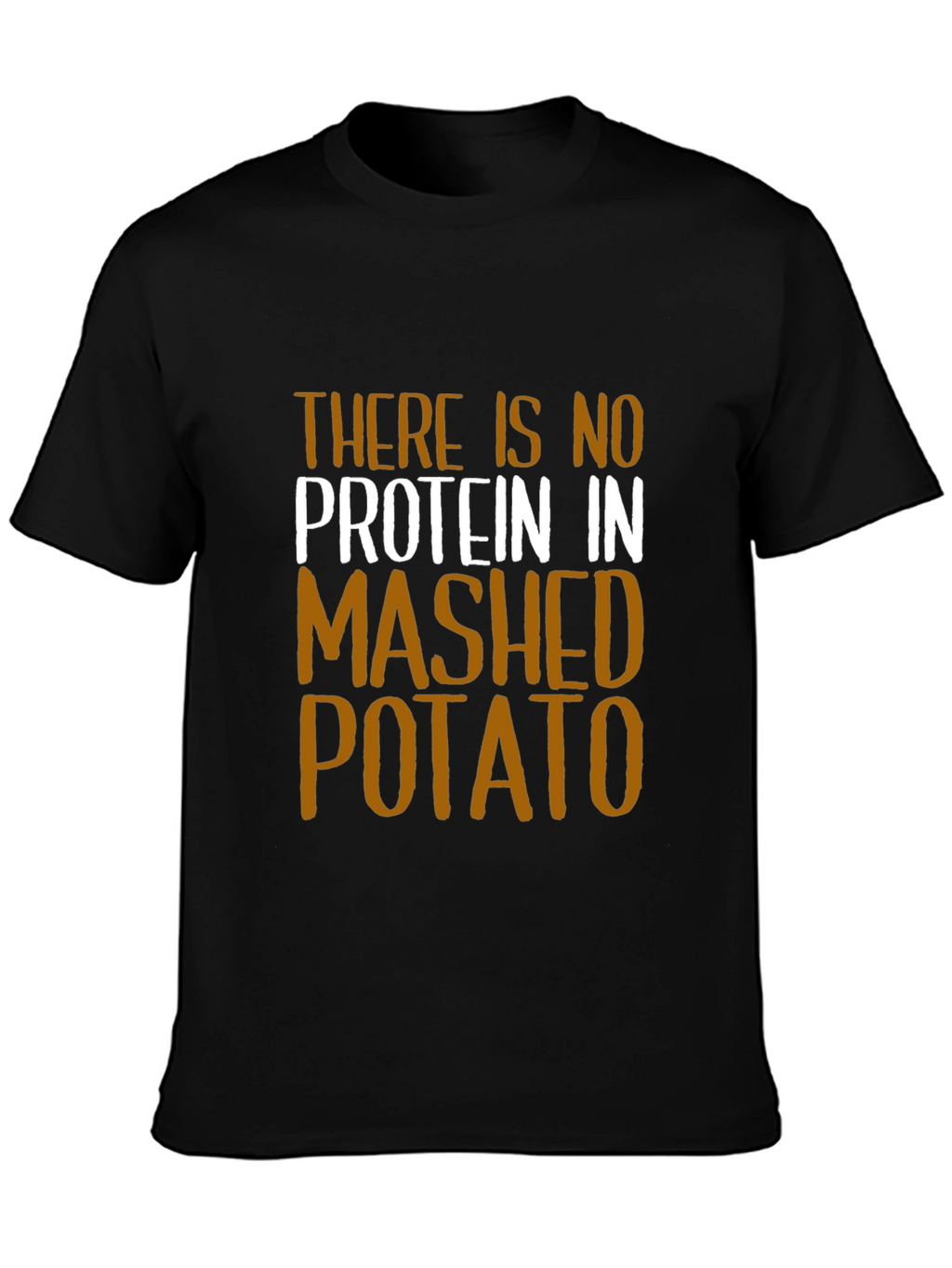 Funny No Protein Mashed Potato Graphic T-Shirt
