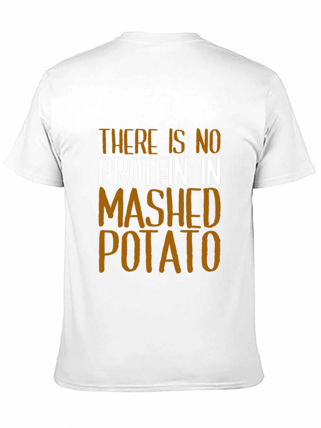 Funny No Protein Mashed Potato Graphic T-Shirt